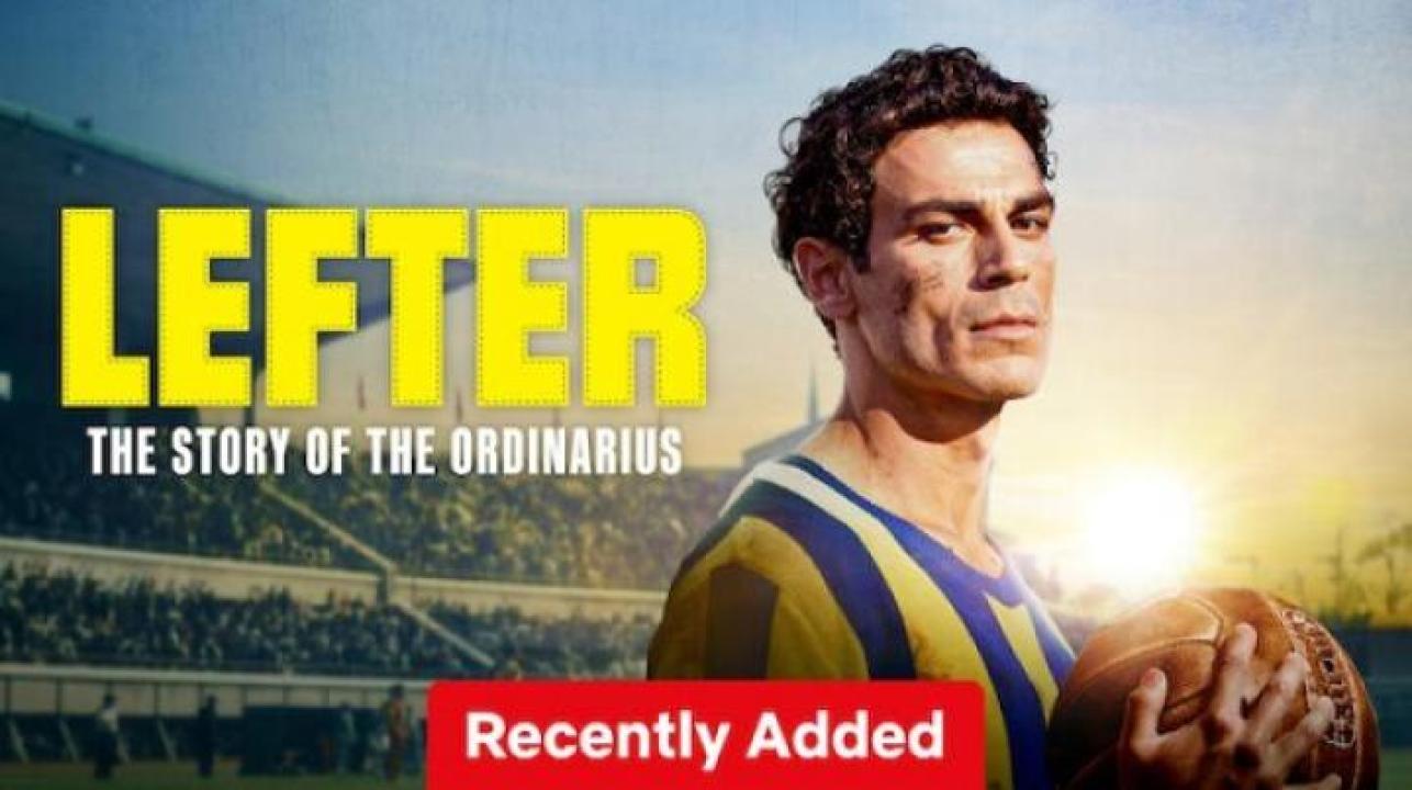 مشاهدة فيلم Lefter The Story of the Ordinarius 2025 مترجم 